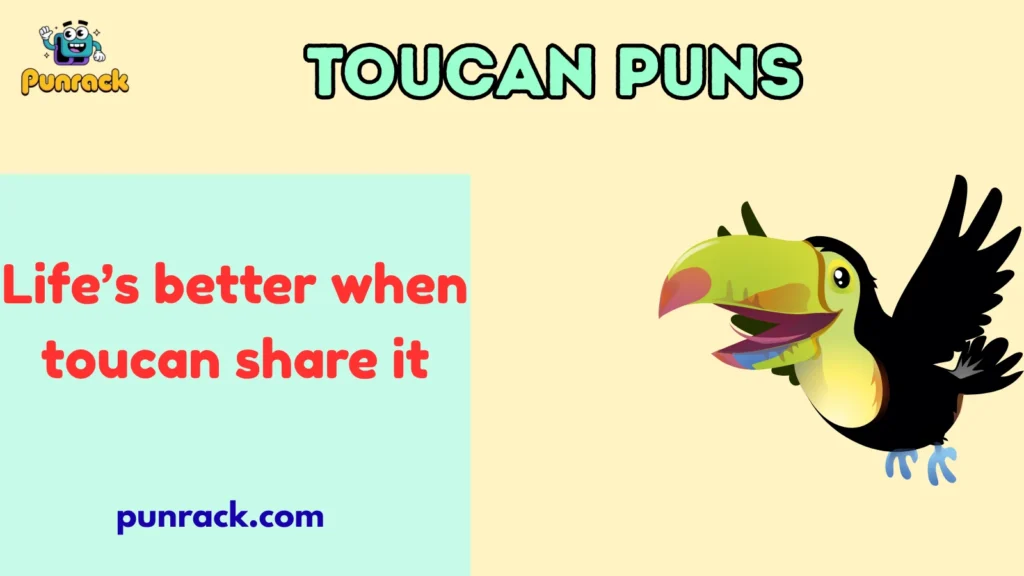 Toucan Puns