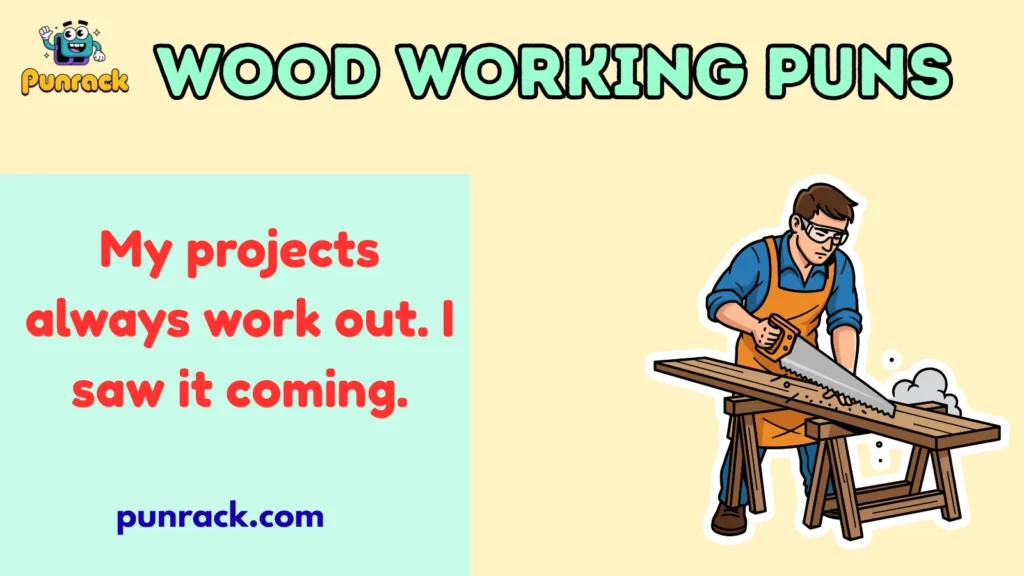 Wood working puns