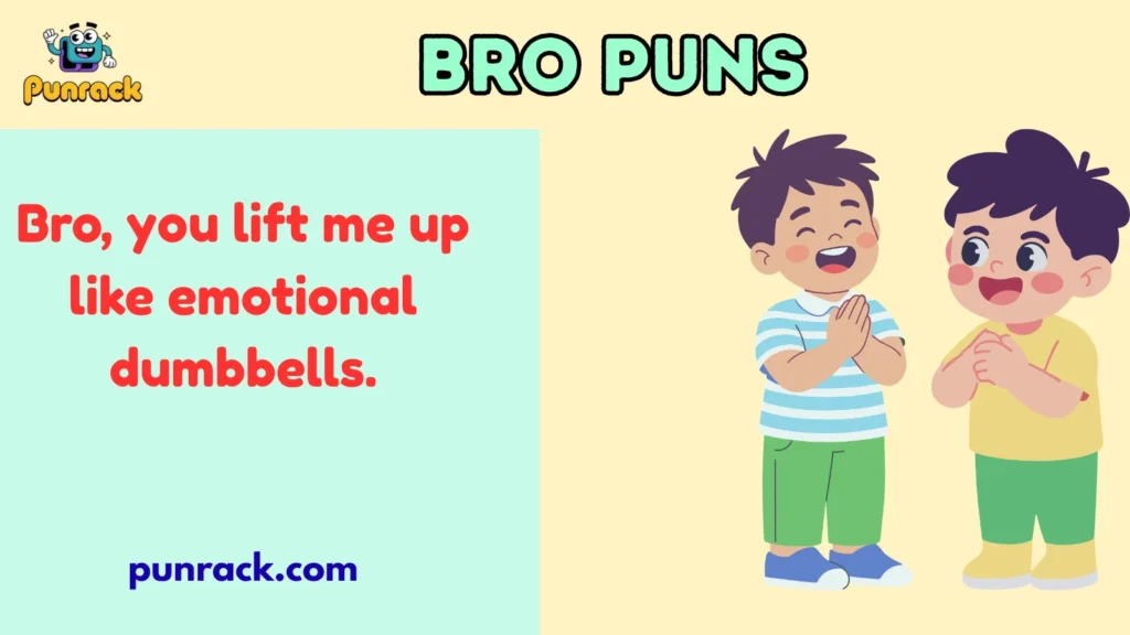 Bro puns