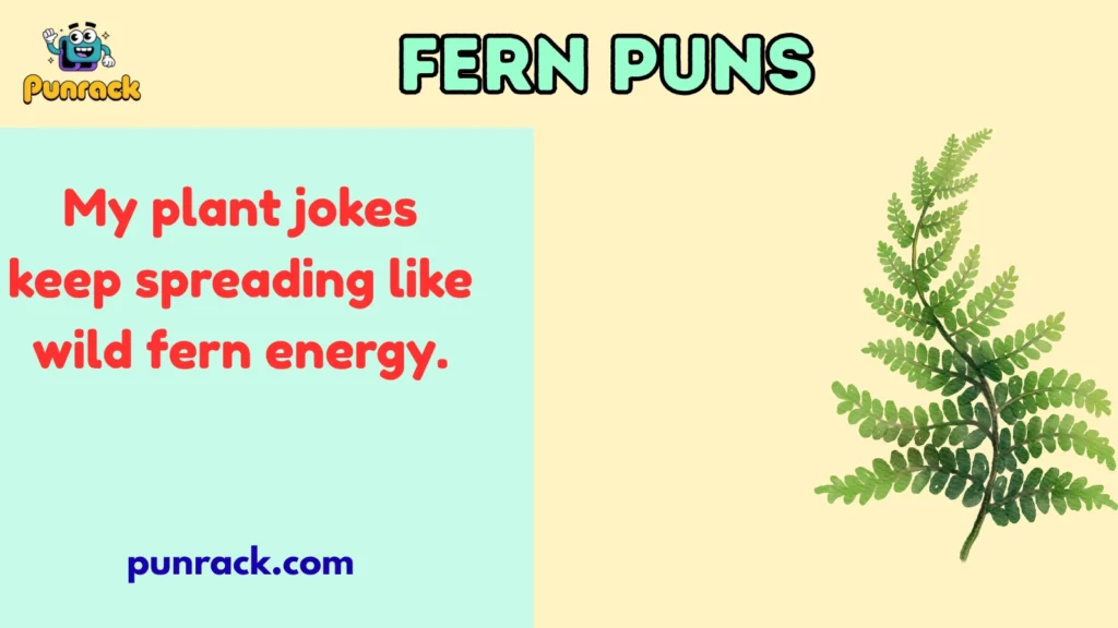 Fern Puns