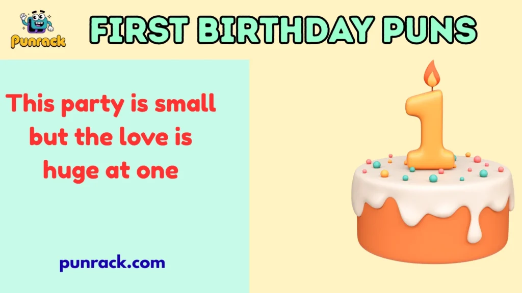 First birthday puns