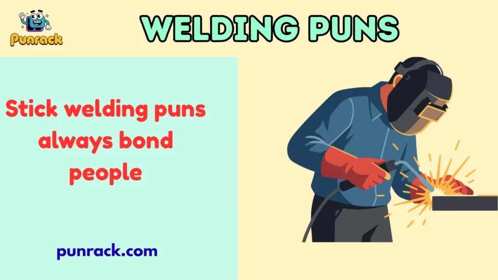 Welding Puns