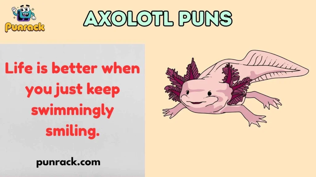Axolotl Puns